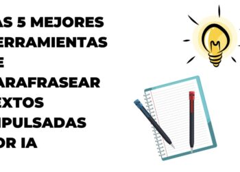 Las 5 mejores herramientas de parafrasear textos impulsadas por IA