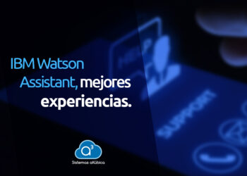 ¿Qué es IBM Watson Assistant y cómo puede ayudar en tu negocio?