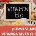 ¿Cómo se Absorbe la Vitamina B12 en el Cuerpo?